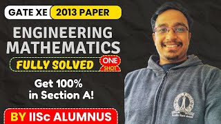 GATE XE 2013 Engineering Mathematics | Section A Fully Solved | 100% Score Strategy | IISc Alumnus |