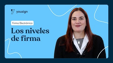 Los 3 niveles de firma electrónica: simple, avanzada, cualificada