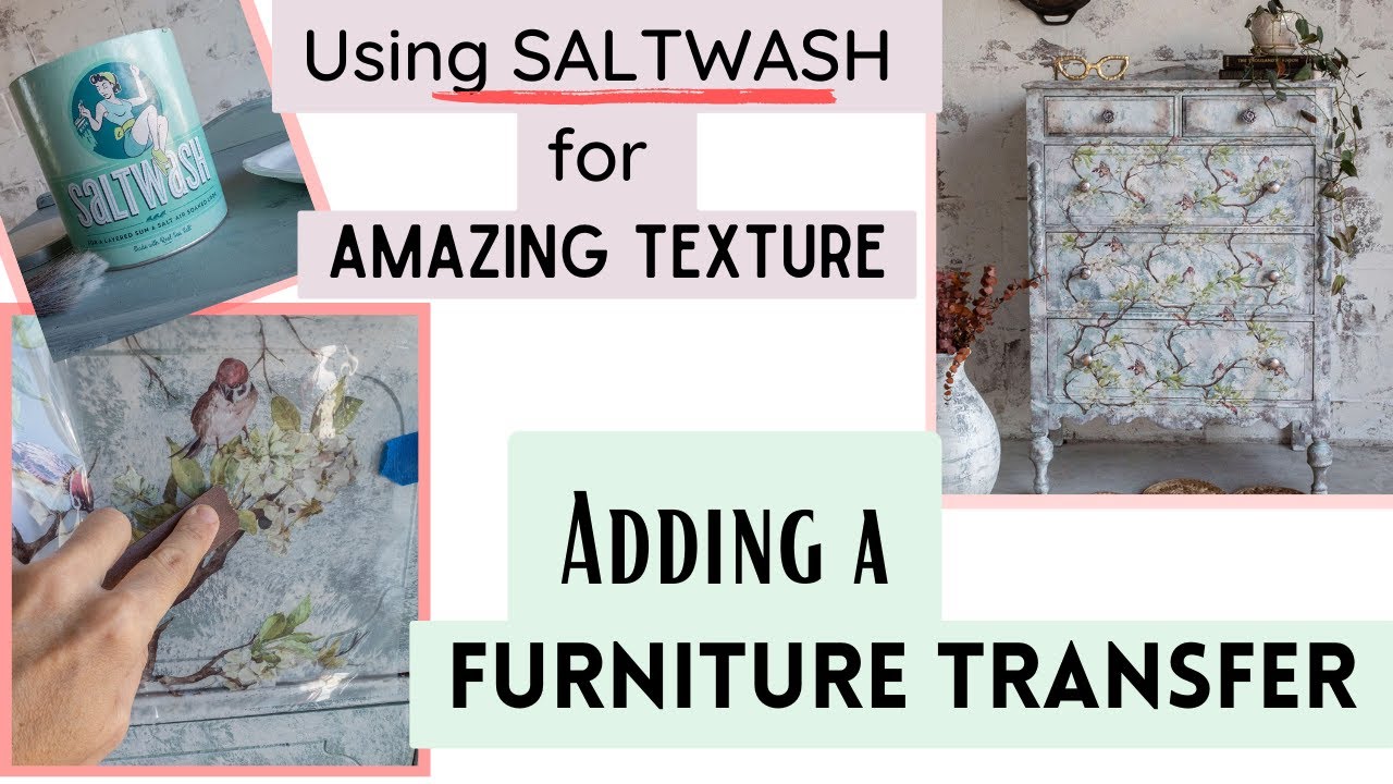 Using Saltwash For Amazing Texture and Applying a Transfer To A Dresser