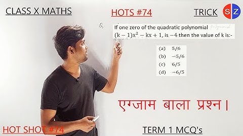 if one zero of the quadratic polynomial (k-1)x^2-kx+1 is -4 then the value of k is #HOTS74