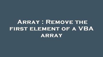 Array : Remove the first element of a VBA array