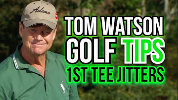 How to STOP the 1st Tee Jitters| Legend Tom Watson