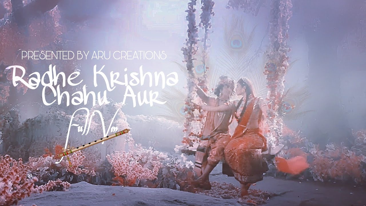Radhe Krishna Chahu Aur/Full VM/Aru Creations