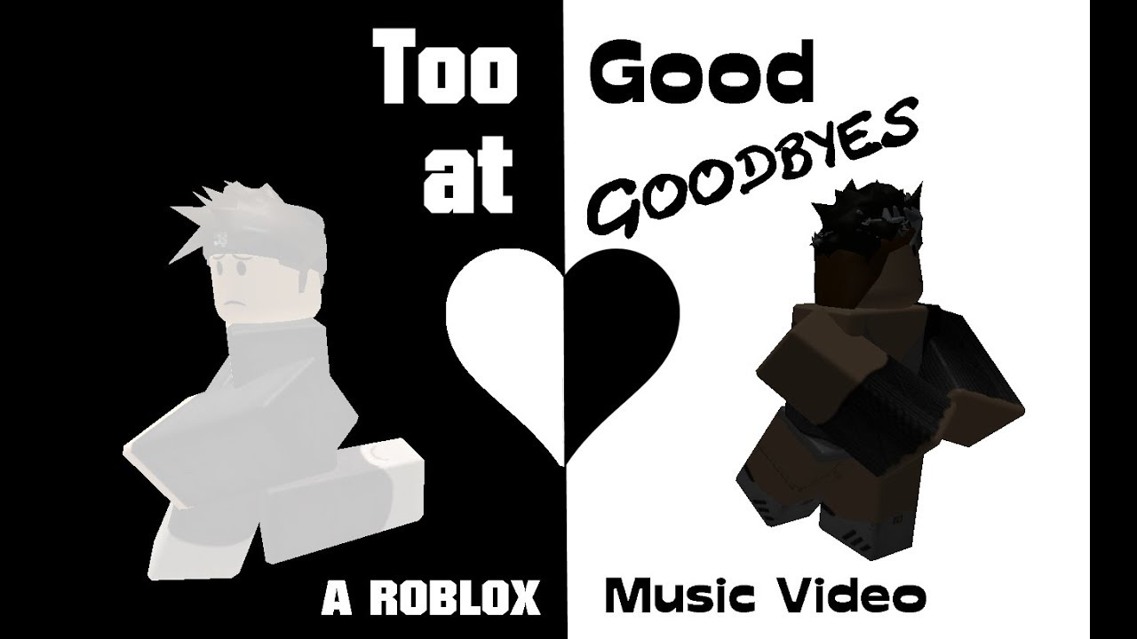 Too Good At Goodbyes Sam Smith A Roblox Music Video - 