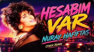 Hesabım Var - Nuray Hafiftaş (Cover Remix Extra)