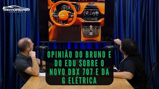 Opinião do Bruno e do Edu sobre o novo DBX 707 e da G Elétrica | Motorgrid Podcast