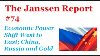 Economic Power Shift from West to East, China & Russia Trade Agreements, the Role of Gold