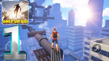 Only Up! Go Parkour! - Gameplay Walkthrough Part 1 (Android,ios)