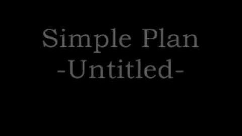 Simple Plan - Untitled  with lyrics