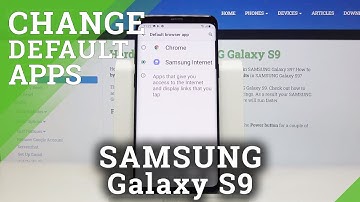 How to Choose Default App on Samsung Galaxy S9 – Default App Settings