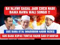 ▶️ Ba'alawi Gagal Menjadi Cucu Nabi Bawa Bawa Wali Songo Tanggapan Gus baha Terhadap Habib