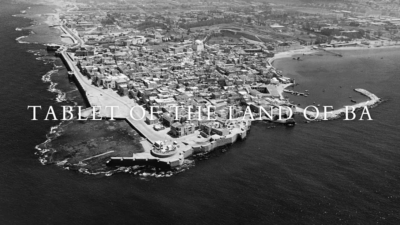Tablet of the Land of Bá (Tribute to 'Abdu'l-Bahá) 