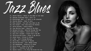 Relaxing Best Beautiful Slow Blues Music - The Best Jazz Blues Songs - Top Night Blues