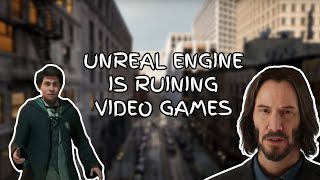 Unreal Engine is Ruining Video Games