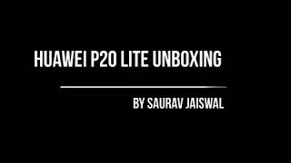 #HuaweiP20Lite #unboxing Huawei P20 Lite Unboxing @16K on Amazon