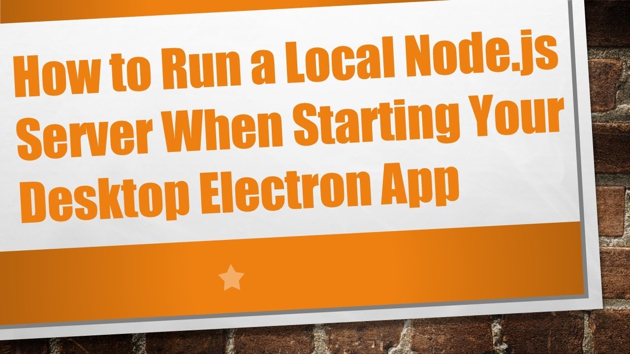 How to Run a Local Node.js Server When Starting Your Desktop Electron ...