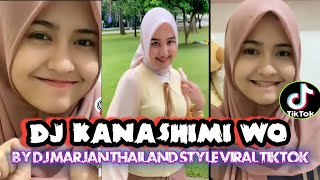 DJ KANASHIMI WO SISHANI THAILAND STLYE DJ MARJAN VIRAL TIK TOK