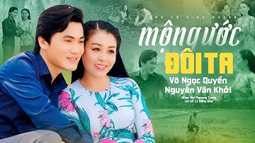 Vọng Cổ Song Ca Tình Yêu Mới Nhất 2025❤️ MỘNG ƯỚC ĐÔI TA - Võ Ngọc Quyền ft Nguyễn Văn Khởi