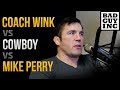 Coach Wink vs Cowboy vs Mike Perry