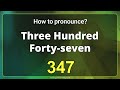 How To Say 347 In American English Correctly 