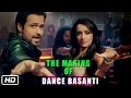 The Making of Dance Basanti - Ungli - Emraan Hashmi, Shraddha Kapoor