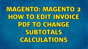 Magento: Magento 2 How to edit invoice PDF to change subtotals calculations