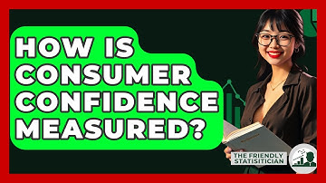 How Is Consumer Confidence Measured? - The Friendly Statistician
