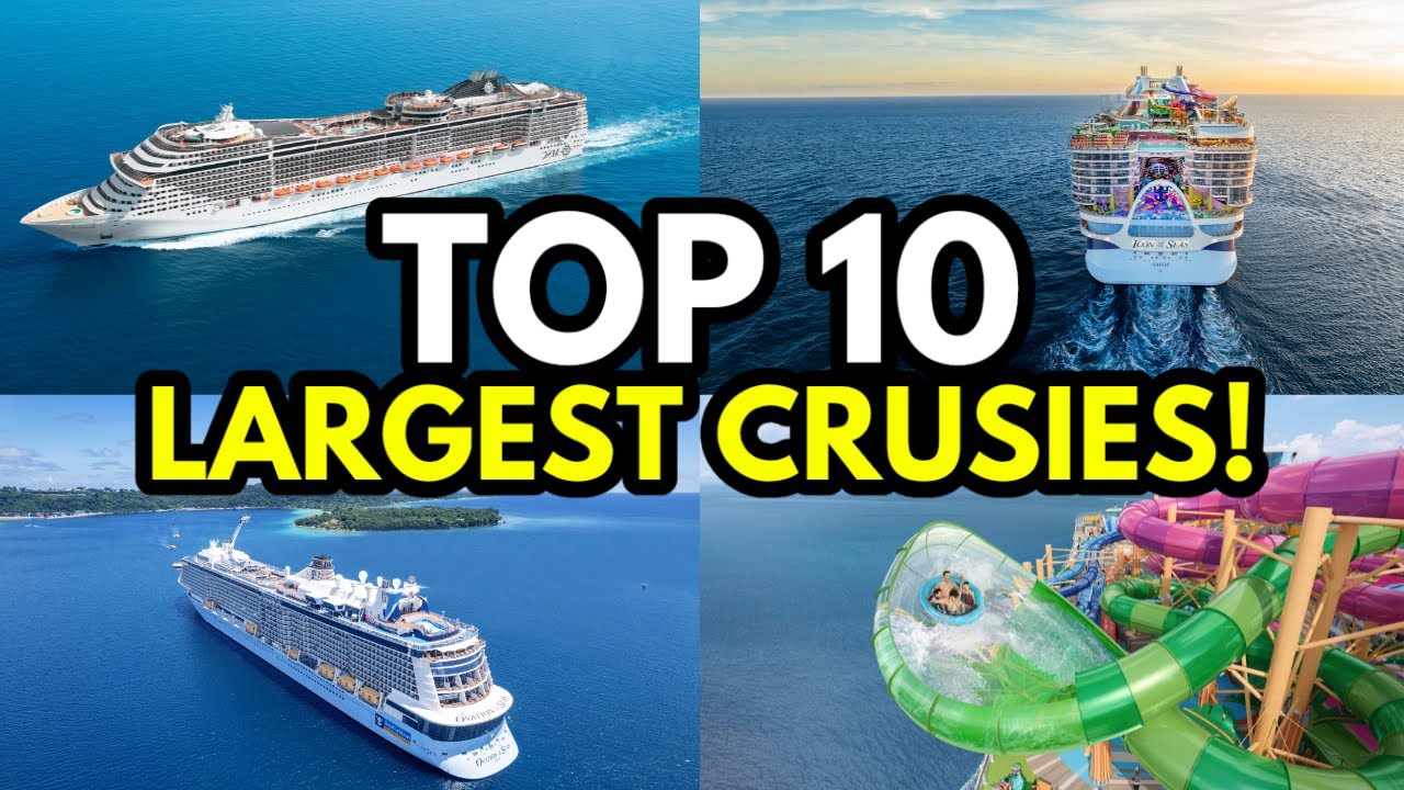Your Guide To The World’s Top 10 Largest Cruise Ships (2026) 🚢