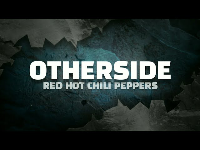 Red Hot Chili Peppers - Otherside (Lyrics) - YouTube