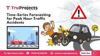 Time Series Forecasting for Peak Hour Traffic Accidents