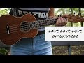 Love Love Love by Of Monsters And Men on Ukulele