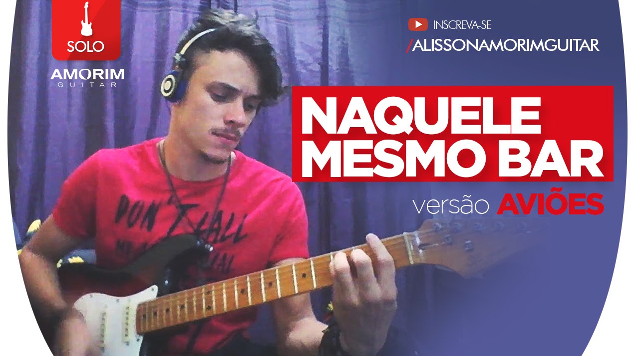 Naquele mesmo bar Aviões (Forró na Guitarra) YouTube Naquele mesmo bar Aviões (Forró na Guitarra) YouTube