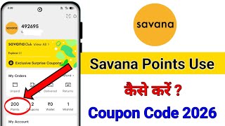 Savana Points Use Kaise Kare Savana Coupon Code 2026