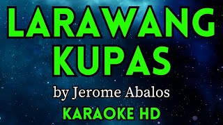 Larawang Kupas - Jerome Abalos (HD Karaoke)