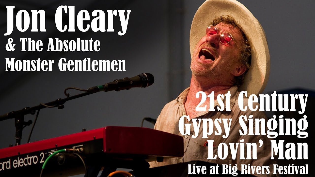 Jon Cleary & The Absolute Monster Gentlemen - 21st Century Gypsy Singing Lovin Man Live