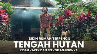 Kakek Hidup Di Hutan Bersama Anjingnya‼️Hidupnya Bergantung Kepada Alam