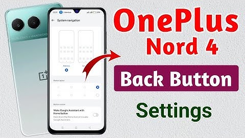 oneplus nord 4 back button settings !!  oneplus nord 4 back button hide kaise kare !! oneplus nord 4