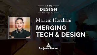 The Magic of Smart Home Interior Design with Mariem Horchani | Inside Design | Benjamin Moore