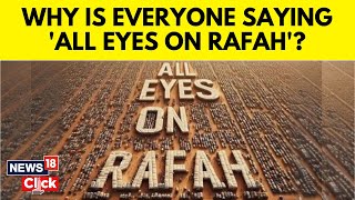 Rafah Attack | ‘All Eyes On Rafah’ Meaning | Why Is The Phrase Going Viral On Social Media? | G18V