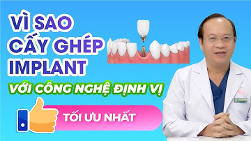 VÌ SAO CẤY GHÉP IMPLANT VỚI CÔNG NGHỆ LÀ PHƯƠNG PHÁP TỐI ƯU NHẤT