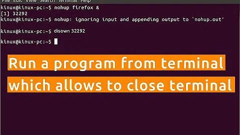 Running programs in the background from terminal | Allows to close Terminal