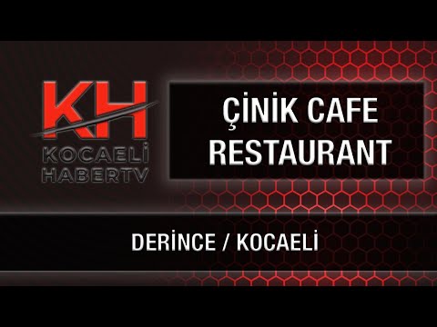 ÇİNİK CAFE RESTAURANT - DERİNCE/KOCAELİ
