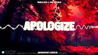 Timbaland - Apologize ft. OneRepublic (MUNDUROWY BOOTLEG)