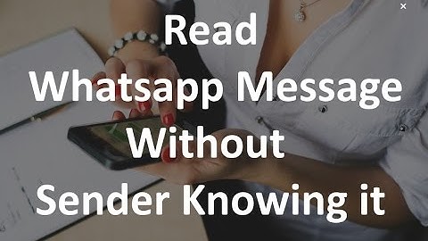 How to read Whatsapp messages without blue ticks