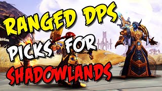 My RANGED DPS class picks for Shadowlands!