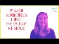 Home Sentences to Use when You Live with Polish | Polish language | A1
