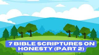 7  Bible Scriptures On Honesty (Part 2)