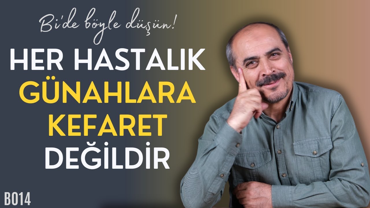 Hastalıklara Yaklaşımımız - Seyfettin Huca - Bi'de Böyle Düşün B14