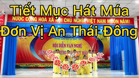 Tiết Mục Hát Múa | Đơn Vị Mầm Non An Thái Đông | Hội Thi Văn Nghệ Ngành Giáo Dục Huyện Cái Bè |