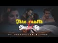 Mix Tere Vaaste X Sanam Re Mashup Song Remix Song 